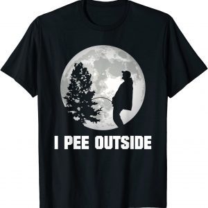 I Pee Outside I Love Peeing Outside Camping Classic Shirt