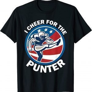 I cheer For The Punter Saying Football Punter Lover 2023 Shirt