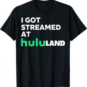 I got streamed at hululand 2023 Shirt