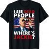 I see Dead People Jackie are You Here Where's Jackie Classic Shirt
