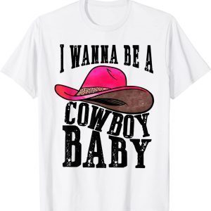 I wanna be a baby cowboy bleached cowgirl hat bleached Classic Shirt