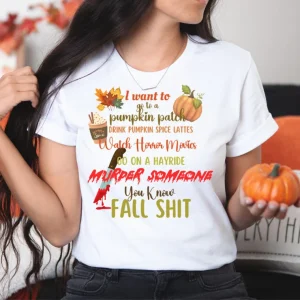 I want to go to a pumpkin patch Halloween 2022 Shirt