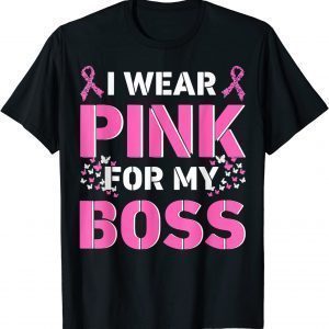 I wear Pink For My Boss Jefe Breast Cancer Awareness Support 2022 Shirt