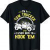 I'm A Tow Trucker And I Know How To Hook 'Em Classic Shirt