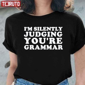 I’m Silently Judging You’re Grammar Classic Shirt