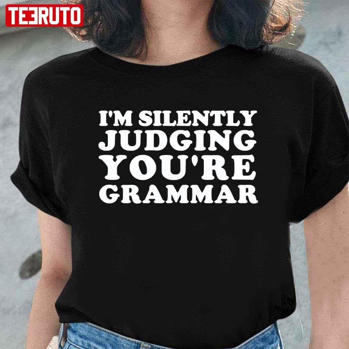 I’m Silently Judging You’re Grammar Classic Shirt