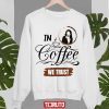 In Coffee We Trust Gilmore Girls 2022 Shirt