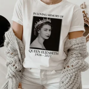 In Loving Memory Of The Queen Elizabeth 1926-2022 Limited Shirt