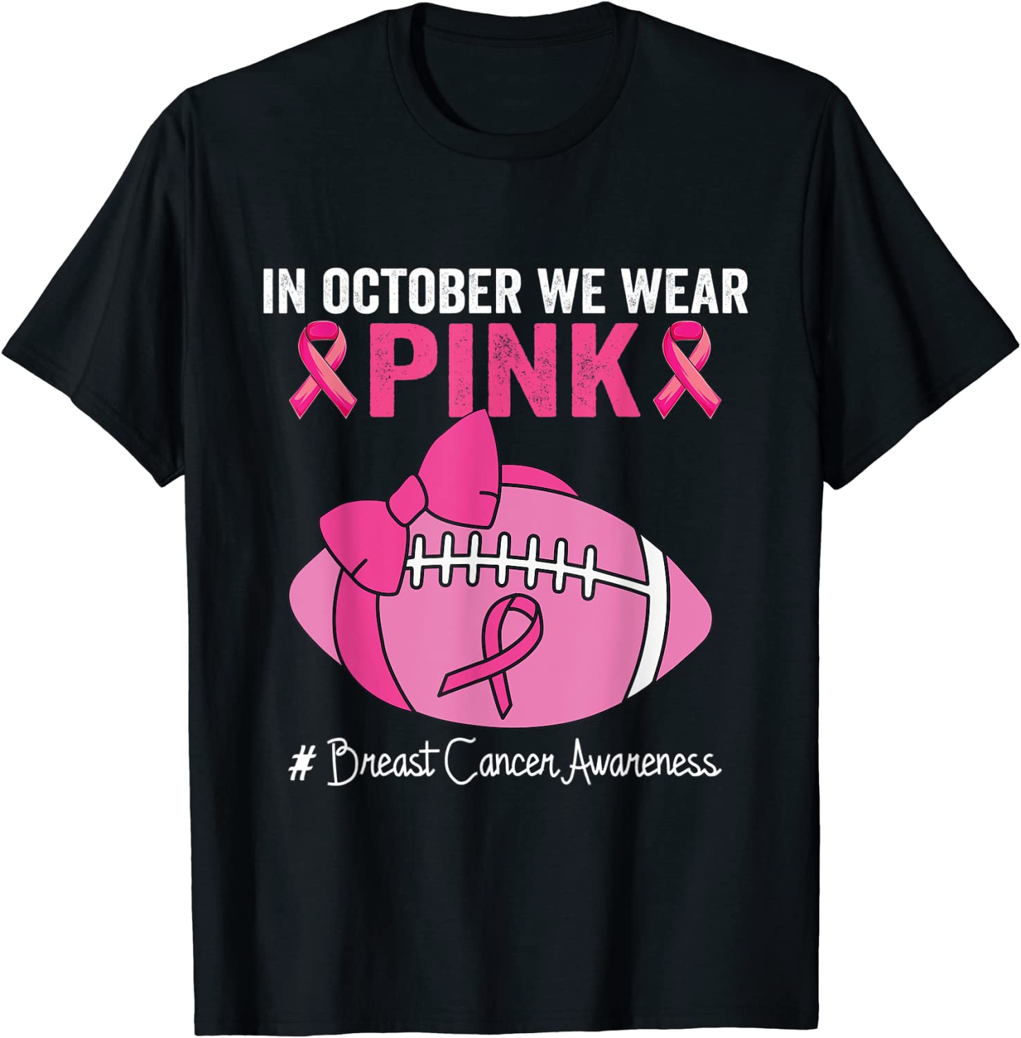 In October We Wear Pink Football Breast Cancer Awareness 2022 Shirt