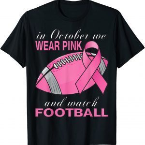 In October We Wear Pink Football Breast Cancer Pink Ribbon Classic Shirt