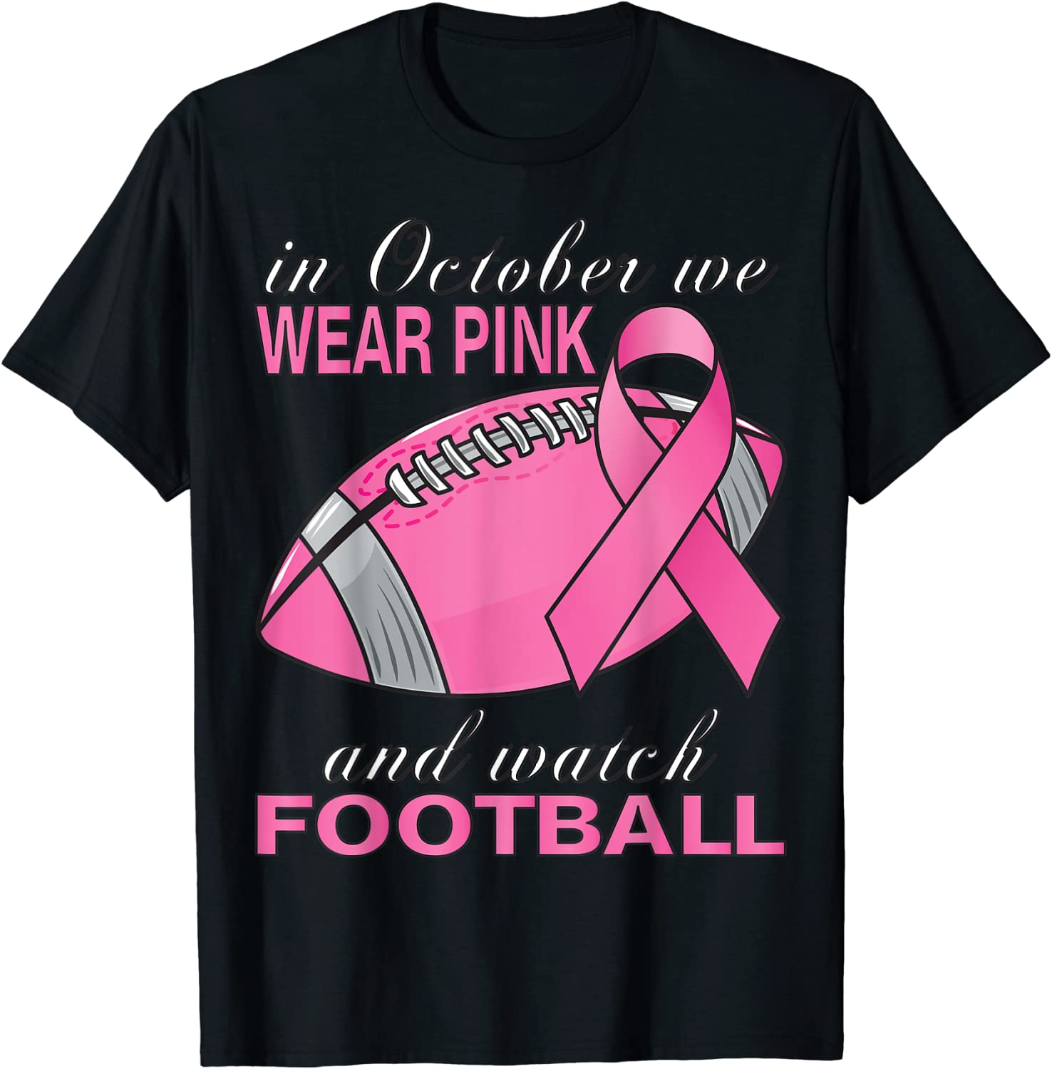 In October We Wear Pink Football Breast Cancer Pink Ribbon Classic Shirt