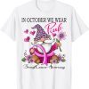 In October We Wear Pink Gnome Breast Cancer Awareness Classic Shirt