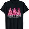 In October We Wear Pink Gnomes Bleached Breast Cancer 2022 Shirt