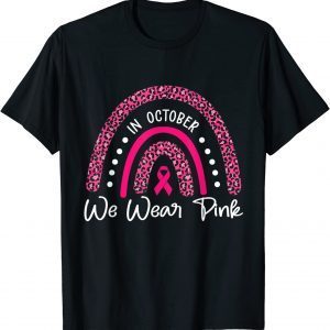 In October We Wear Pink Ribbon Leopard Rainbow Breast Cancer T-Shirt