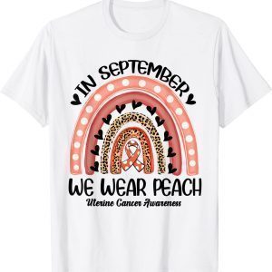 In September We Wear Peach Leopard Rainbow Uterine Cancer Classic Shirt
