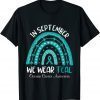 In September We Wear Teal Ovarian Cancer Awareness Classic Shirt