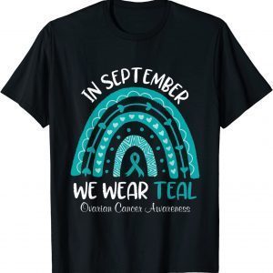 In September We Wear Teal Ovarian Cancer Awareness Classic Shirt