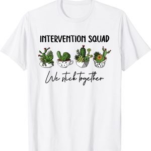 Intervention Squad We Stick Together Cactus Back To School 2023 Shirt