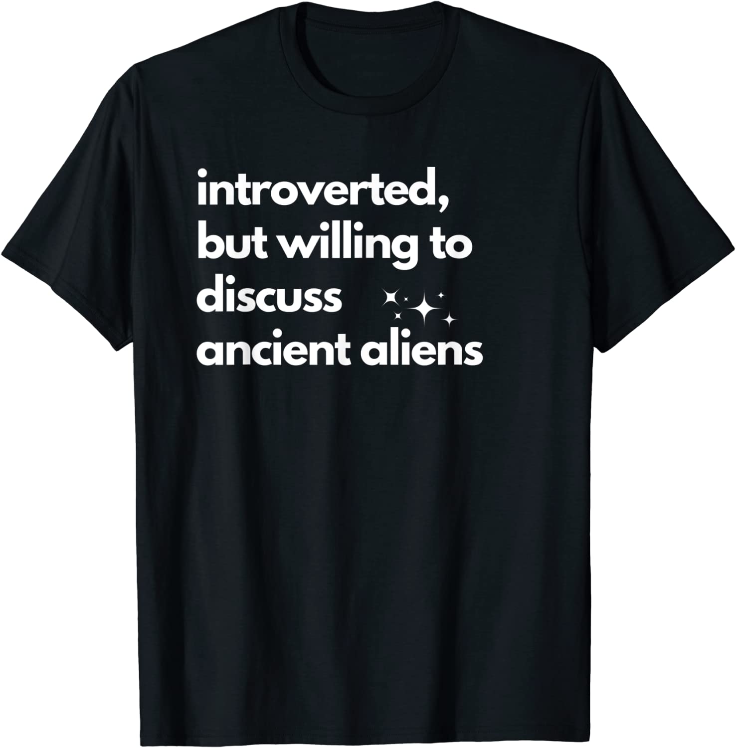 Introverted but willing to discuss Ancient Aliens 2023 Shirt