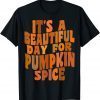 It's A Beautiful Day for Pumpkin Spice Latte Retro Fall Classic Shirt
