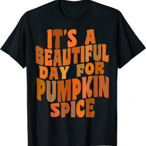 It's A Beautiful Day for Pumpkin Spice Latte Retro Fall Classic Shirt