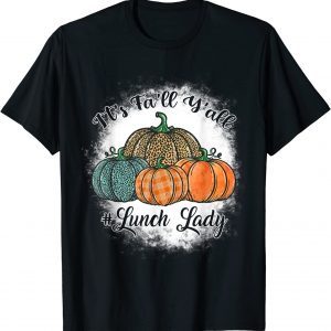 It's Fa'll Y'all Pumpkins Lunch Lady Life Thanksgiving Classic Shirt