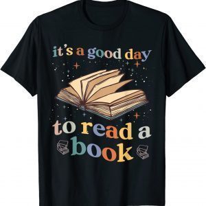 It's Good Day To Read Book Library Reading Lovers 2023 Shirt