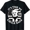 It's Time We Circle Back Trump American Flag 2024 Classic Shirt