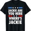 Jackie are You Here Where's Jackie Biden President Let's go brandon Classic Shirt