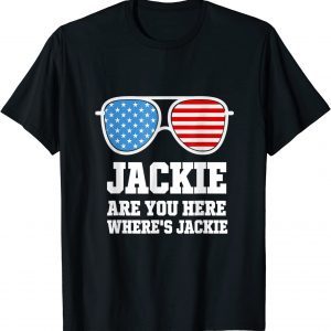 Jackie are You Here Where's Jackie Biden President Sunglasses Usa Flag 2022 Shirt