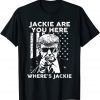 Jackie are You Here Where's Jackie Biden - Trump US Flag 2022 Shirt