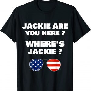 Jackie are You Here Where's Jackie Joe Biden Sunglasses Usa Flag T-Shirt