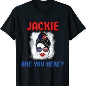 Jackie are You Here Where's Jackie Messy Bun Us Flag Classic Shirt