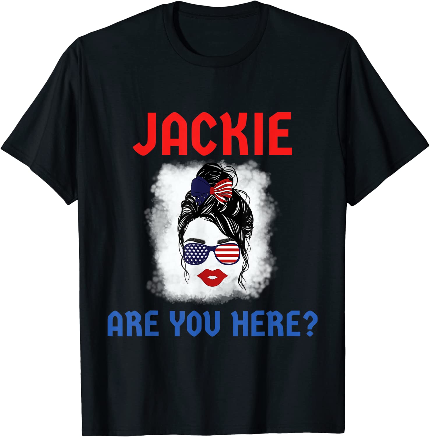Jackie are You Here Where's Jackie Messy Bun Us Flag Classic Shirt