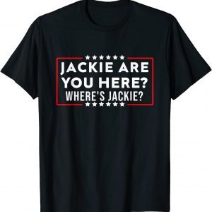 Jackie are you here Where's Jackie? Anti-Biden FJB Classic Shirt