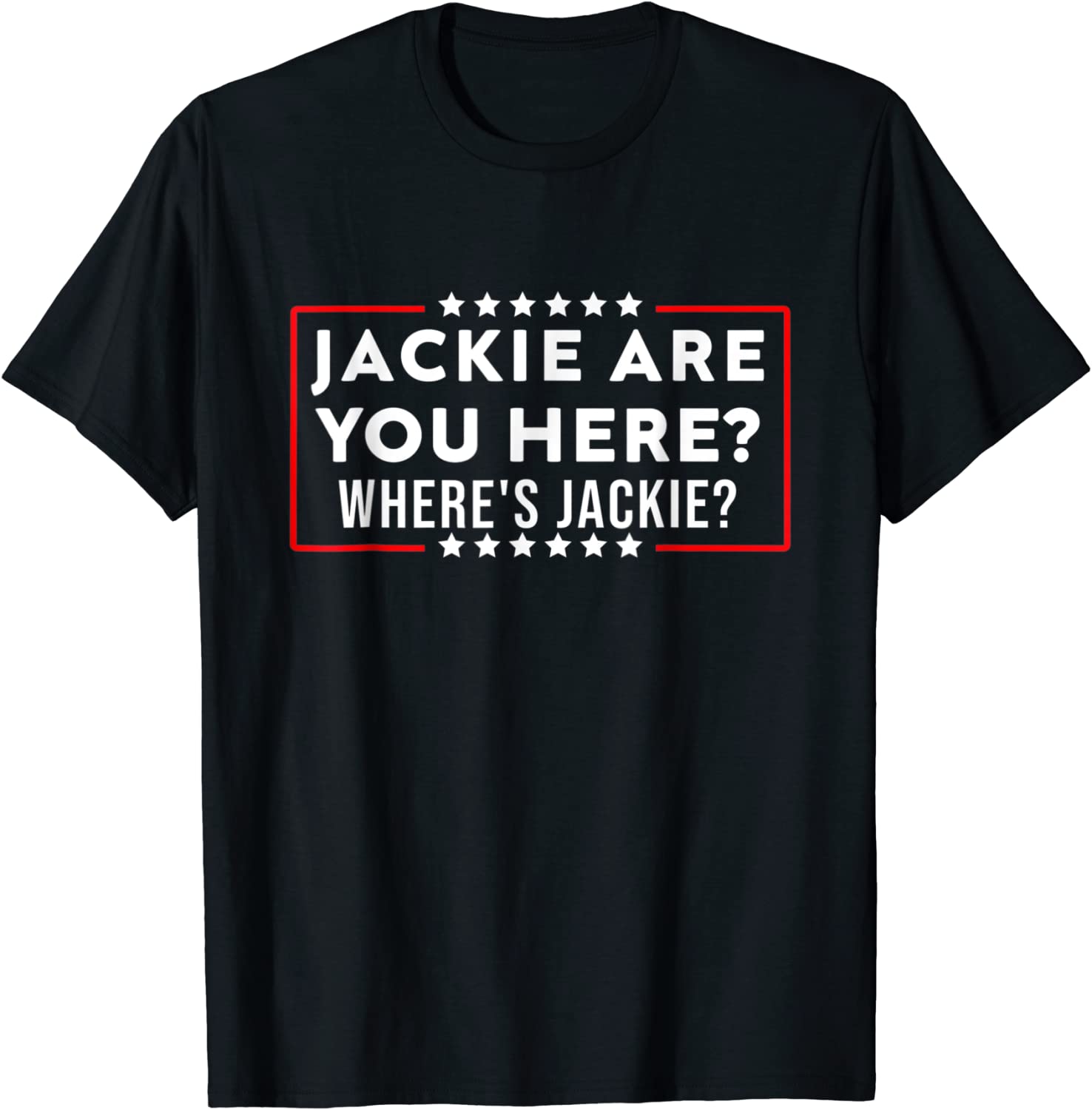 Jackie are you here Where's Jackie? Anti-Biden FJB Classic Shirt