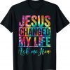 Jesus Changed Life Ask Me How Tie Dye Christian God Religion Classic Shirt