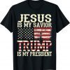 Jesus Is My Savior Trump Is My President 2023 Shirt