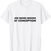 Joe Biden Begins at Conception Classic Shirt