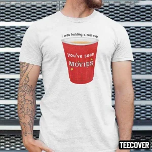 John Mulaney Red I Was Holding A Red Cup You’ve Seen Movies 2022 Shirt