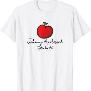 Johnny Appleseed Day September 26 Teachers Apple 2022 Shirt