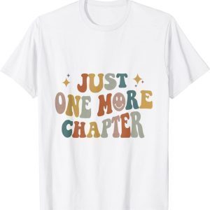 Just One More Chapter vintage lover book reader 2022 Shirt