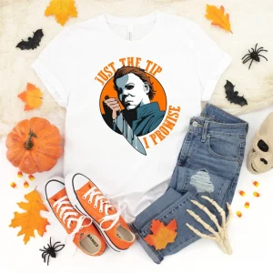 Just The Tip I Promis Michael Myers 2022 Shirt