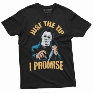 Just the Tip I promise Knife Horror Movie Halloween 2022 Shirt