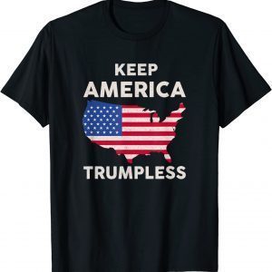 KEEP AMERICA TRUMPLESS 2023 Shirt