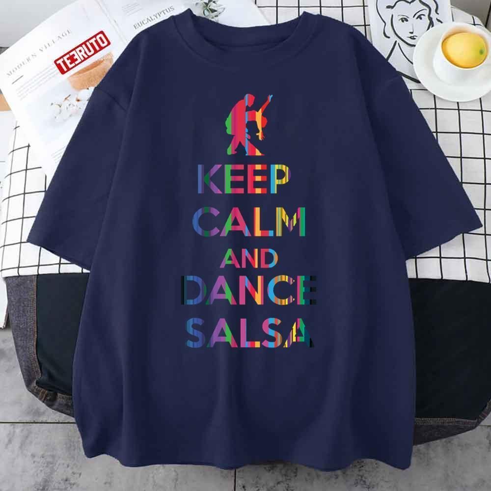 Keep Calm And Dance Salsa 2022 Shirt