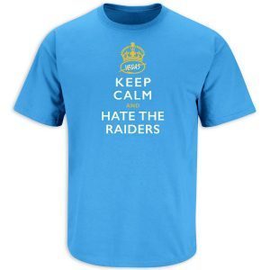 Keep Calm and Hate the Raiders (Anti-Las Vegas) LA Football 2023 Shirt