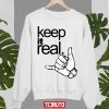 Keep It Real With Sign Hand Classic Shirt