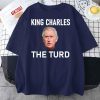King Charles The Turd Classic Shirt