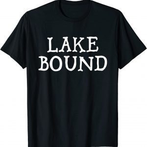 Lake Bound Summer Party Boat Pontoon Suntan 2023 Shirt